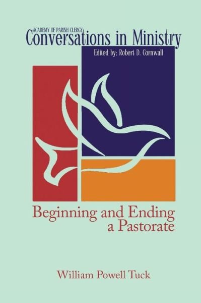 Cover for William Powell Tuck · Beginning and Ending a Pastorate - Conversations in Ministry (Paperback Book) (2018)