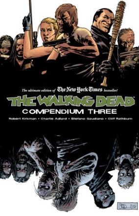 The Walking Dead Compendium Volume 3 - Robert Kirkman - Bøger - Image Comics - 9781632154569 - 13. oktober 2015