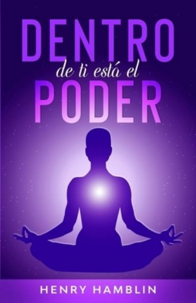 Cover for Henry Hamblin · Dentro de Ti Está el Poder (Book) (2019)