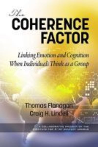 Cover for Thomas Flanagan · The Coherence Factor: Linking Emotion and Cognition When Individuals Think as a Group (Paperback Book) (2018)