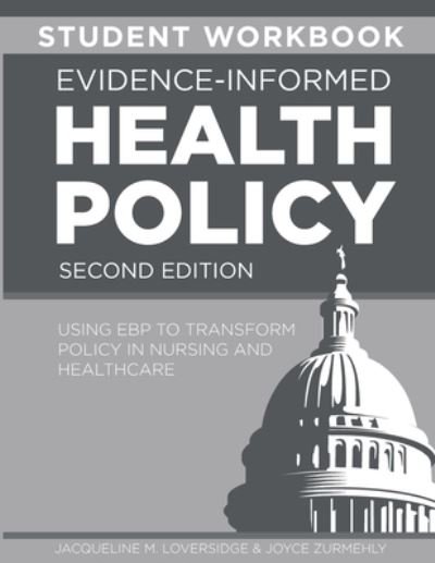 Cover for Jacqueline M. Loversidge · STUDENT WORKBOOK for Evidence-Informed Health Policy, Second Edition (Book) (2023)
