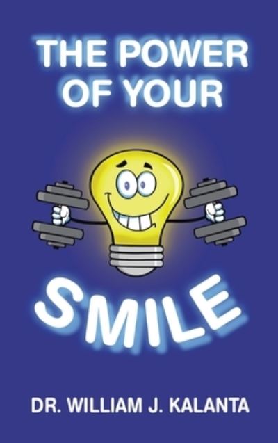 Cover for William J. Kalanta · Power of Your Smile (Book) (2023)