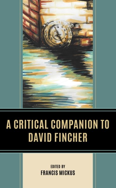 A Critical Companion to David Fincher - Critical Companions to Contemporary Directors (Innbunden bok) (2024)
