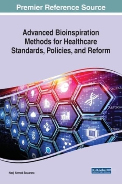 Cover for Hadj Ahmed Bouarara · Advanced Bioinspiration Methods for Healthcare Standards, Policies, and Reform (Book) (2022)