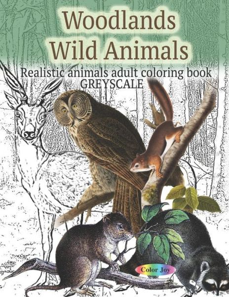 Cover for Color Joy · Woodlands wild animals Realistic animals adult coloring book (Paperback Book) (2019)