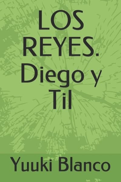 Cover for Yuuki Blanco · LOS REYES. Diego y Til (Pocketbok) (2019)