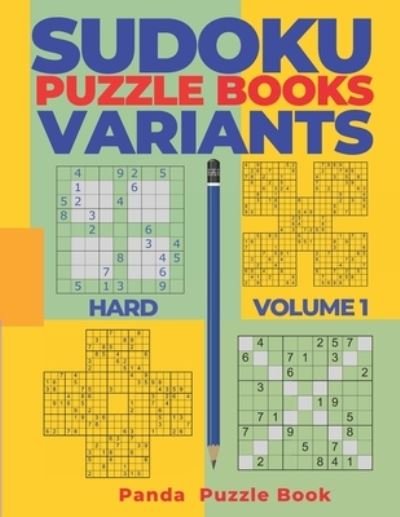 Sudoku Variants Puzzle Books Hard - Volume 1 - Panda Book - Livros - Independently Published - 9781687899569 - 22 de agosto de 2019