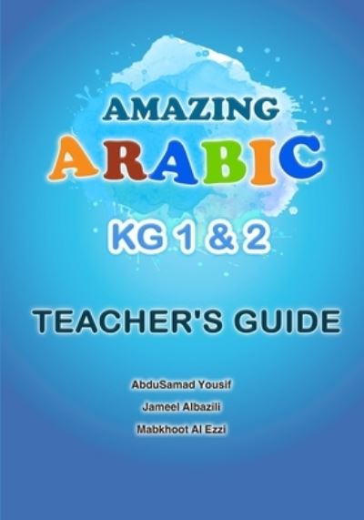 Cover for Jameel Yousif Al Bazili · Amazing Arabic KG1&amp;2 Teacher's Guide (Paperback Book) (2019)