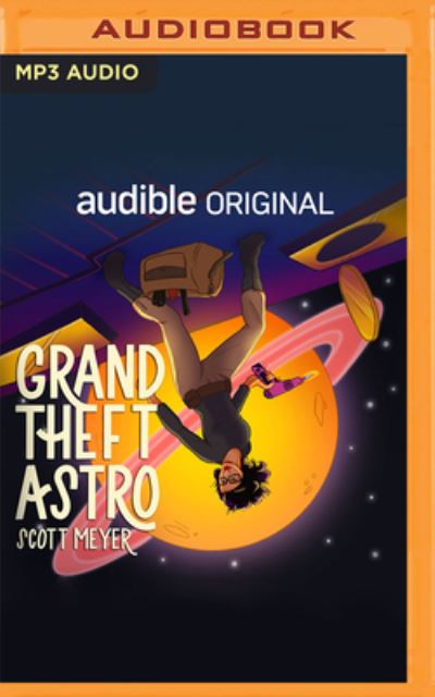 Grand Theft Astro - Scott Meyer - Music - Audible Studios on Brilliance - 9781713699569 - April 5, 2022