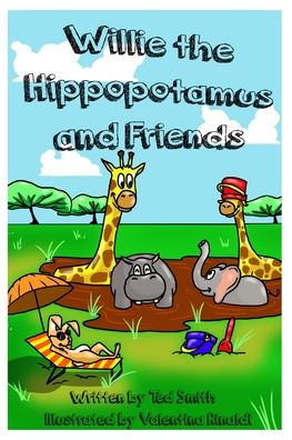 Cover for Ted Smith · Willie the Hippopotamus and Friends (Paperback Book) (2020)