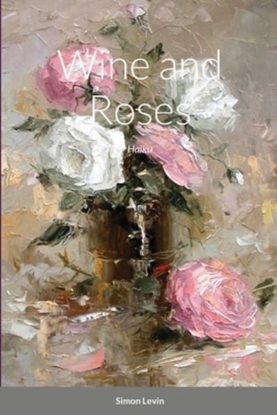 Cover for Simon Levin · Wine and Roses (Paperback Book) (2020)