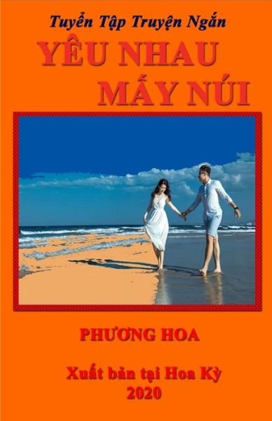 Cover for Phuong Hoa · Yeu Nhau M?y Nui (Taschenbuch) (2020)