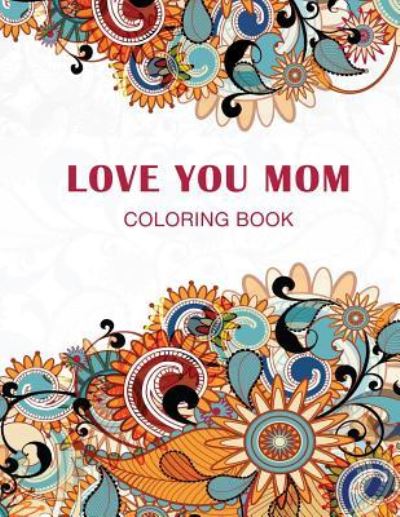 Cover for Haywood Coloring Books · Love you Mom (Paperback Book) (2018)