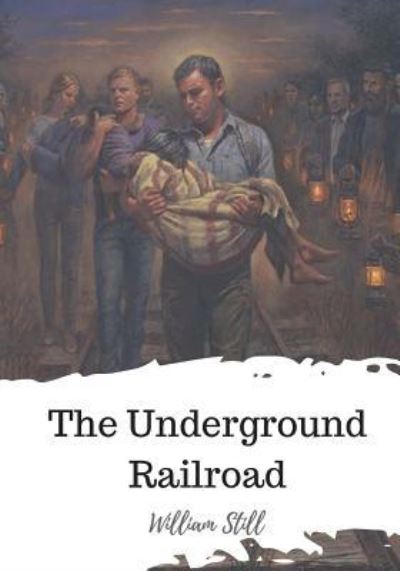 Cover for William Still · The Underground Railroad (Taschenbuch) (2018)