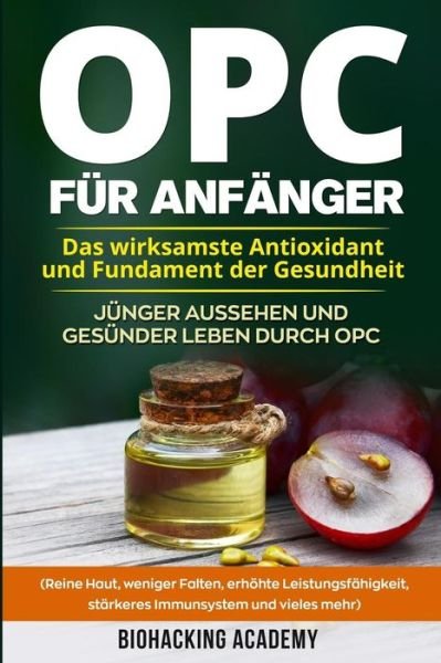 OPC f r Anf nger - Biohacking Academy - Books - Createspace Independent Publishing Platf - 9781721056569 - June 11, 2018