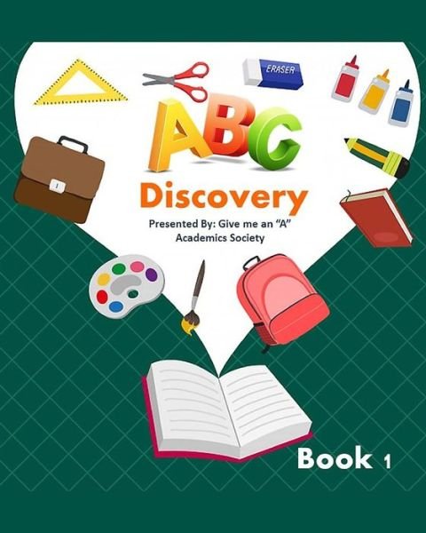 Cover for Give Me an a Academic Society · Give me an A Academic Society, ABC discovery (Paperback Book) (2018)