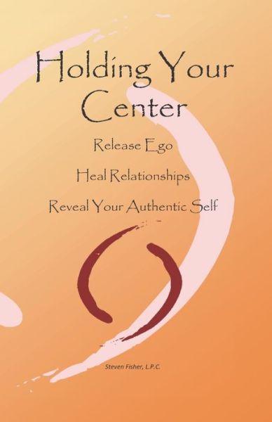 Cover for Steven Fisher · Holding Your Center (Paperback Book) (2018)