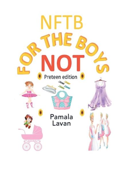 Cover for Pamala Lavan · Not for the Boys: Preteen Edition (Paperback Book) (2019)