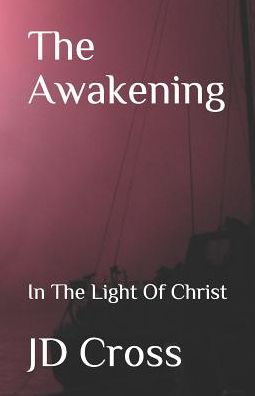 The Awakening - Kj Nivin - Kirjat - Createspace Independent Publishing Platf - 9781729708569 - perjantai 21. kesäkuuta 2019