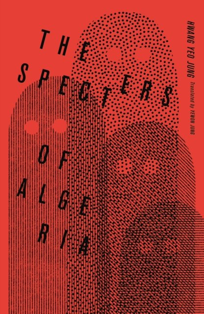 Cover for Hwang Yeo Jung · The Specters of Algeria (Paperback Book) (2023)