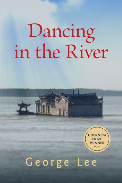 Cover for George Lee · Dancing in the River - Guernica Prize (Paperback Book) (2022)