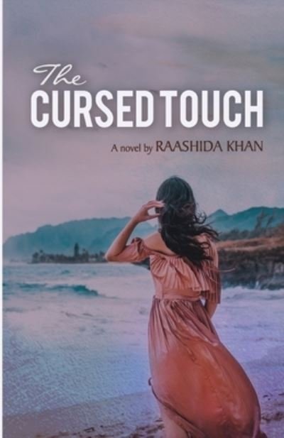 Cover for Raashida Khan · The Cursed Touch (Pocketbok) (2020)