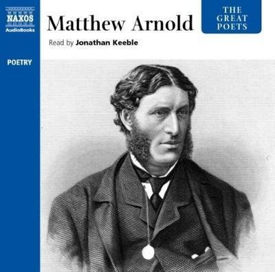 * The Great Poets: Matthew Arnold - Jonathan Keeble - Musik - Naxos Audiobooks - 9781781980569 - 8. september 2017
