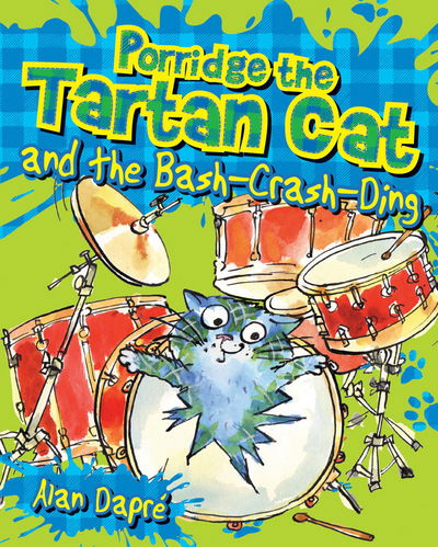 Cover for Alan Dapre · Porridge the Tartan Cat and the Bash-Crash-Ding - Young Kelpies (Paperback Book) (2017)