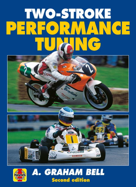 Two-Stroke Performance Tuning: Second edition - A. Graham Bell - Books - Haynes Publishing Group - 9781785218569 - August 25, 2022