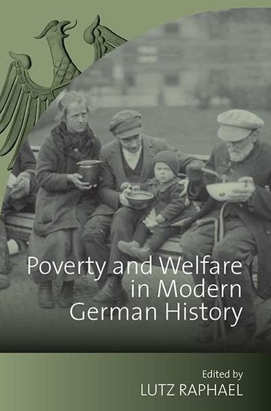 Cover for Raphael · Poverty and Welfare in Modern German History - New German Historical Perspectives (Gebundenes Buch) (2016)