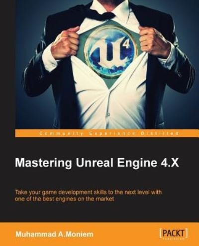 Cover for Muhammad A.Moniem · Mastering Unreal Engine 4.X (Paperback Book) (2016)