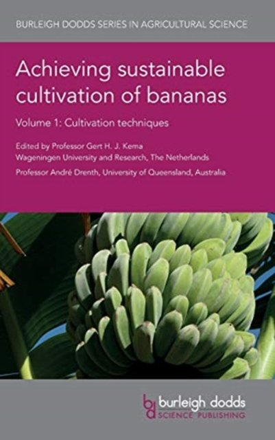 Cover for Gert Kema · Achieving Sustainable Cultivation of Bananas Volume 1: Cultivation Techniques - Burleigh Dodds Series in Agricultural Science (Innbunden bok) (2018)