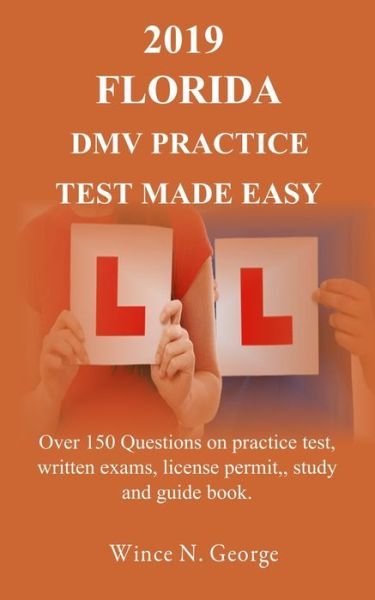 Cover for Wince N George · 2019 Florida DMV Practice Test made Easy (Paperback Book) (2019)