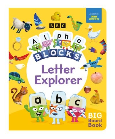 Cover for Alphablocks · Alphablocks Letter Explorer: A Big Board Book - Explorer Board Books (Kartonbuch) (2024)