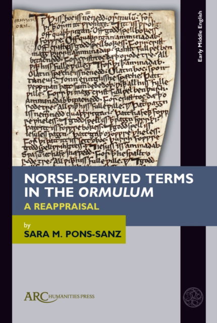 Cover for Pons-Sanz, Sara M. (Cardiff University) · Norse-Derived Terms in the &quot;Ormulum&quot;: A Reappraisal - Early Middle English Books (Hardcover Book) [New edition] (2025)