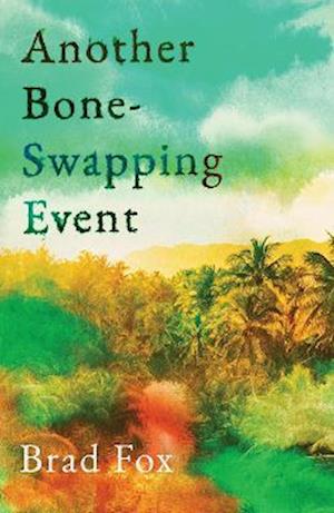 Cover for Brad Fox · Another Bone-Swapping Event (Hardcover bog) (2025)
