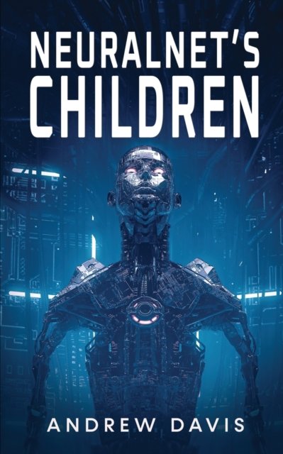 Cover for Andrew Davis · Nueralnet's Children (Paperback Book) (2022)