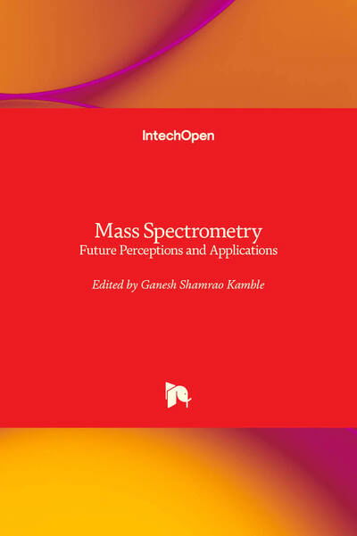 Cover for Ganesh Shamrao Kamble · Mass Spectrometry: Future Perceptions and Applications (Hardcover Book) (2019)