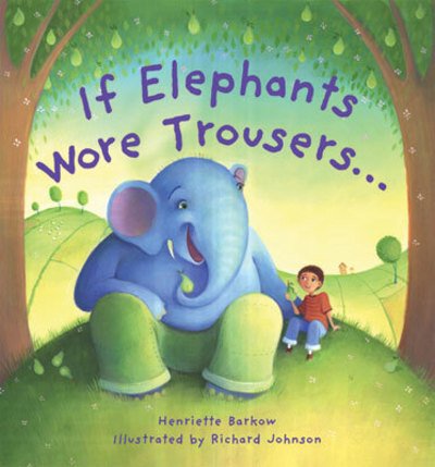 Cover for Henriette Barkow · If Elephants Wore Trousers (Paperback Book) [New edition] (2005)