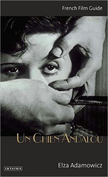 Cover for Elza Adamowicz · Un Chien Andalou: French Film Guide - Cine-File French Film Guides (Paperback Book) (2010)