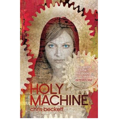 Cover for Chris Beckett · The Holy Machine (Paperback Book) [Main edition] (2010)