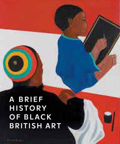 Cover for Rianna Jade Parker · A Brief History of Black British Art (Paperback Book) (2021)