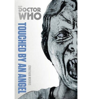 Cover for Jonathan Morris · Doctor Who: Touched by an Angel: The Monster Collection Edition - DOCTOR WHO (Paperback Bog) (2014)