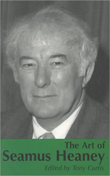 Art of Seamus Heaney - Tony Curtis - Books - Poetry Wales Press - 9781854112569 - December 22, 2000