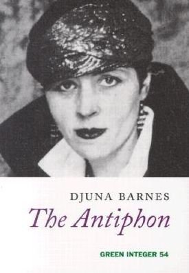 The Antiphon - Djuna Barnes - Bøker - Green Integer - 9781892295569 - 1. april 2000