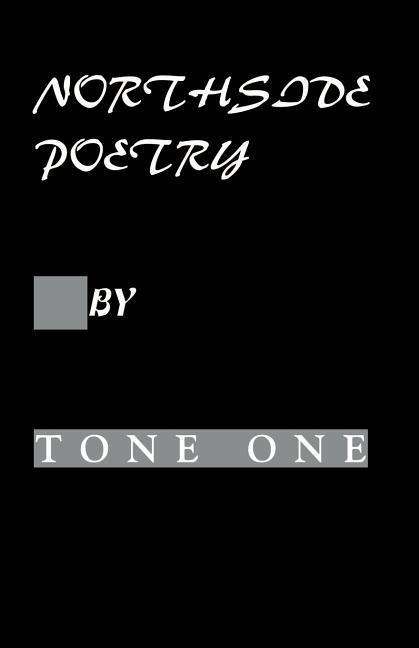 Northside Poetry - Tone One - Książki - iUniverse - 9781893652569 - 2000