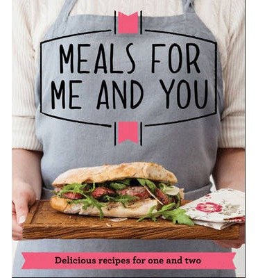 Cover for Good Housekeeping Institute · Meals for Me and You: Delicious recipes for one and two - Good Housekeeping (Paperback Bog) (2014)