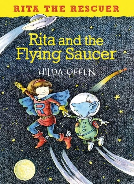 Rita and the Flying Saucer - Rita the Rescuer - Hilda Offen - Kirjat - Troika Books - 9781909991569 - torstai 21. syyskuuta 2017