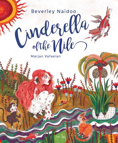 Cinderella of the Nile - One Story, Many Voices - Beverley Naidoo - Books - Tiny Owl Publishing Ltd - 9781910328569 - September 5, 2019