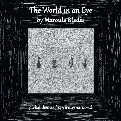 Cover for Maroula Blades · The World in an Eye (Paperback Book) (2020)